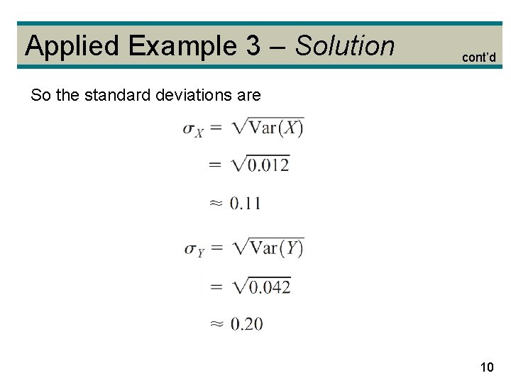 Applied Example 3 – Solution cont’d So the standard deviations are 10 