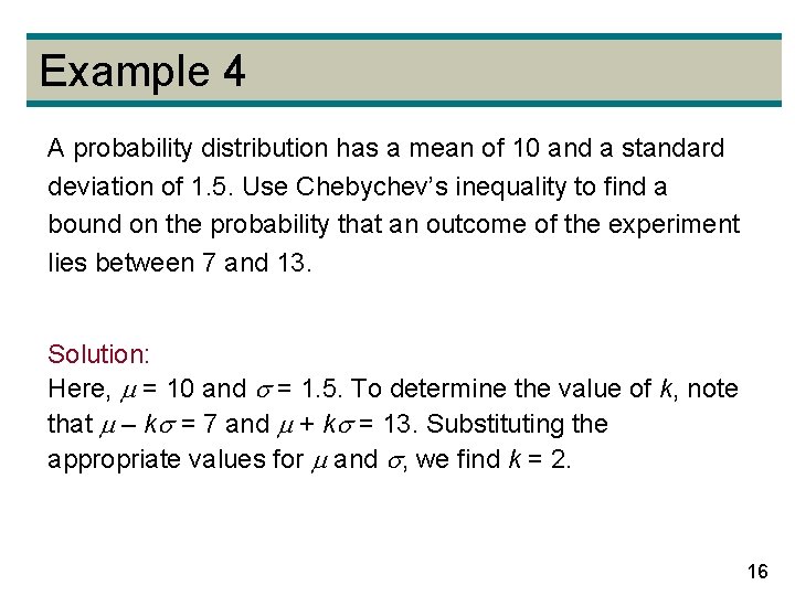 Example 4 A probability distribution has a mean of 10 and a standard deviation