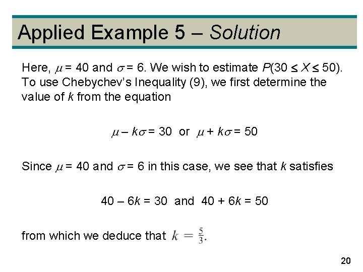 Applied Example 5 – Solution Here, = 40 and = 6. We wish to