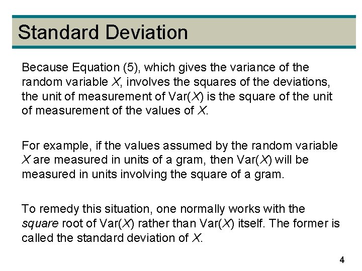 Standard Deviation Because Equation (5), which gives the variance of the random variable X,