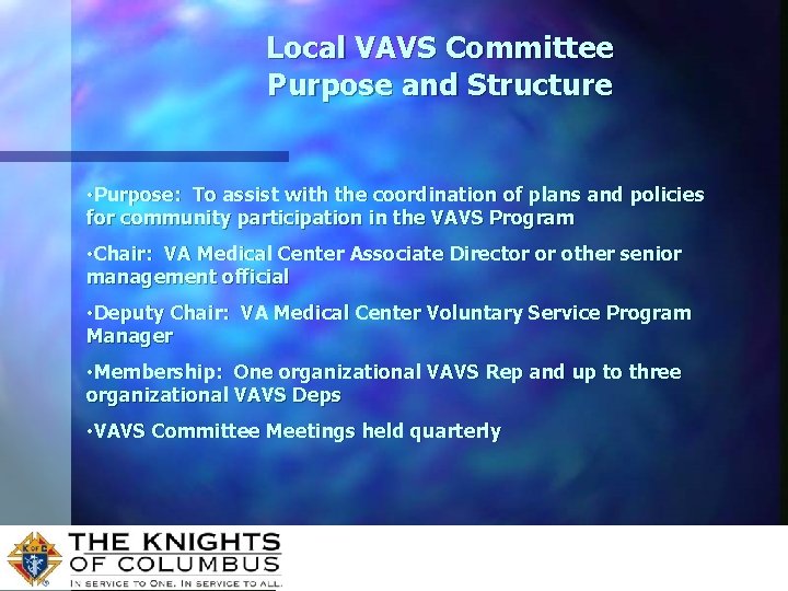 Local VAVS Committee Purpose and Structure • Purpose: To assist with the coordination of