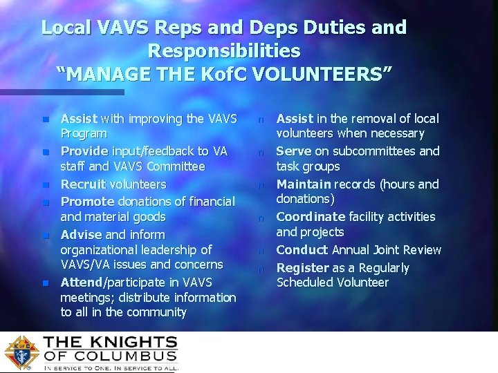 Local VAVS Reps and Deps Duties and Responsibilities “MANAGE THE Kof. C VOLUNTEERS” n