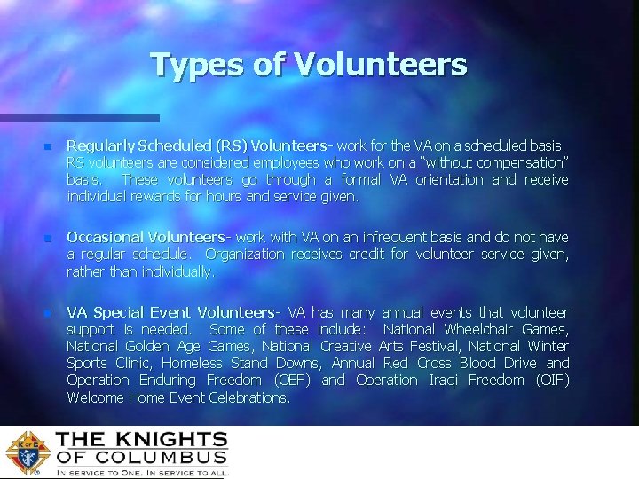 Types of Volunteers n Regularly Scheduled (RS) Volunteers- work for the VA on a