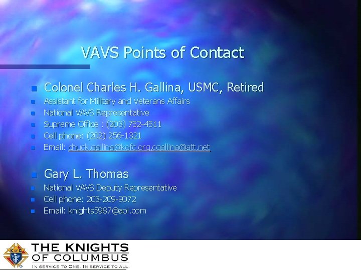 VAVS Points of Contact n Colonel Charles H. Gallina, USMC, Retired n Assistant for