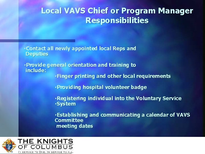 Local VAVS Chief or Program Manager Responsibilities • Contact all newly appointed local Reps