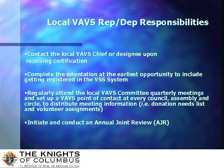 Local VAVS Rep/Dep Responsibilities • Contact the local VAVS Chief or designee upon receiving