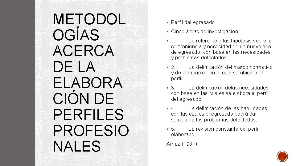 METODOL OGÍAS ACERCA DE LA ELABORA CIÓN DE PERFILES PROFESIO NALES § Perfil del