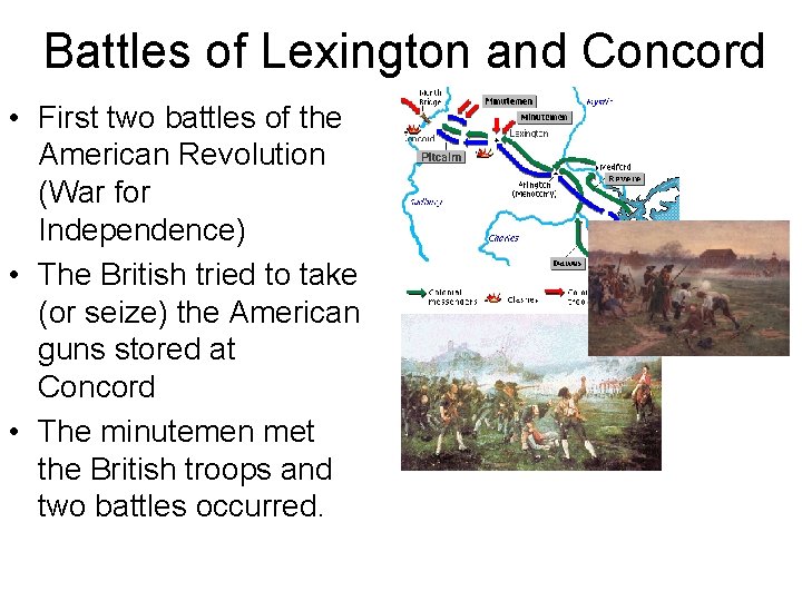 Battles of Lexington and Concord • First two battles of the American Revolution (War