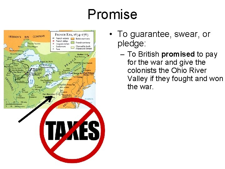 Promise • To guarantee, swear, or pledge: – To British promised to pay for