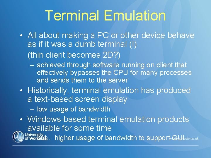 Terminal Emulation • All about making a PC or other device behave as if