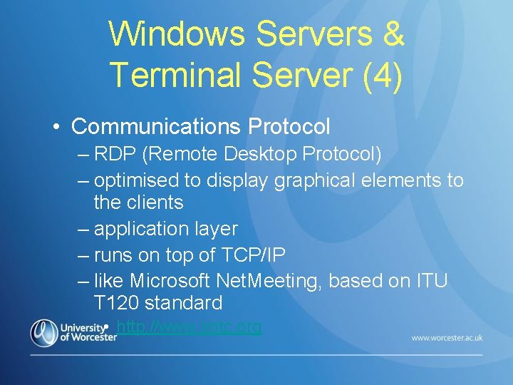 Windows Servers & Terminal Server (4) • Communications Protocol – RDP (Remote Desktop Protocol)