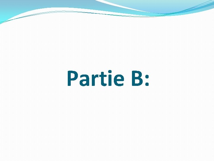 Partie B: 