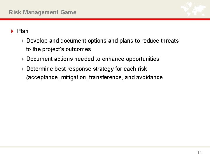 Risk Management Game 4 Plan 4 Develop and document options and plans to reduce