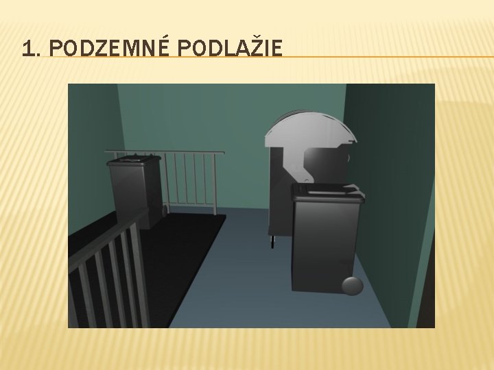 1. PODZEMNÉ PODLAŽIE 