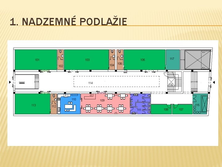 1. NADZEMNÉ PODLAŽIE 