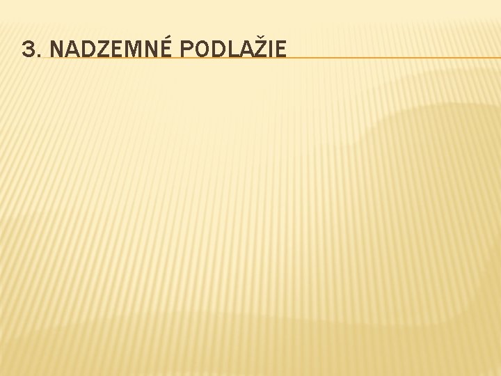 3. NADZEMNÉ PODLAŽIE 