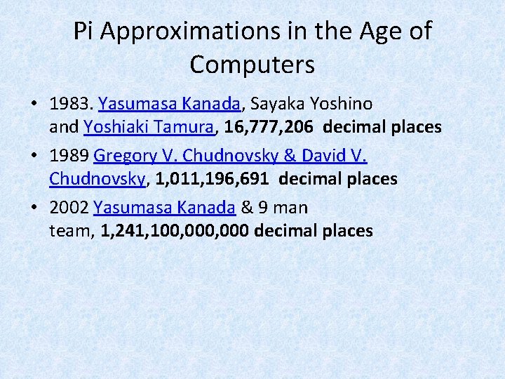 Pi Approximations in the Age of Computers • 1983. Yasumasa Kanada, Sayaka Yoshino and