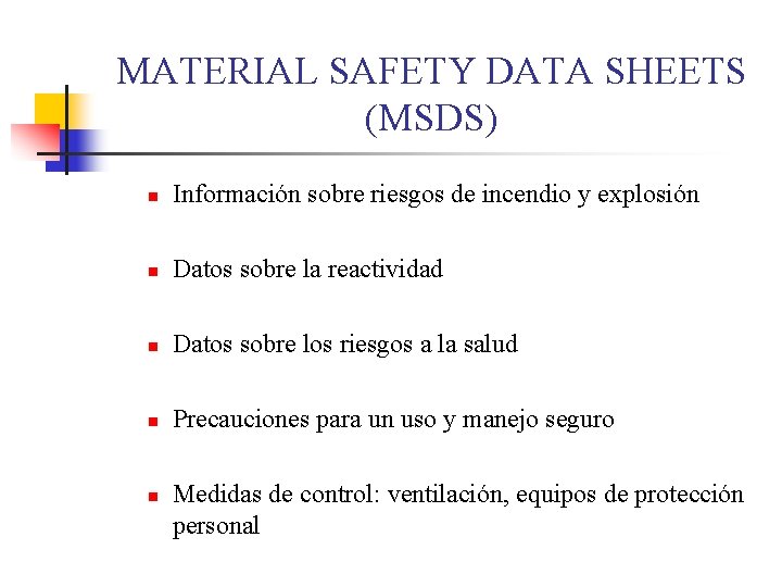 MATERIAL SAFETY DATA SHEETS (MSDS) n Información sobre riesgos de incendio y explosión n