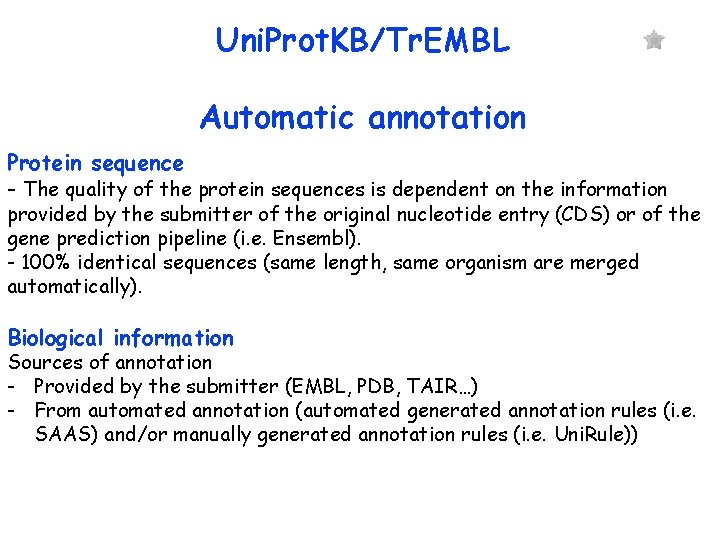 Uni. Prot. KB/Tr. EMBL Automatic annotation Protein sequence - The quality of the protein