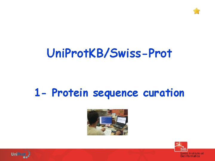 Uni. Prot. KB/Swiss-Prot 1 - Protein sequence curation 