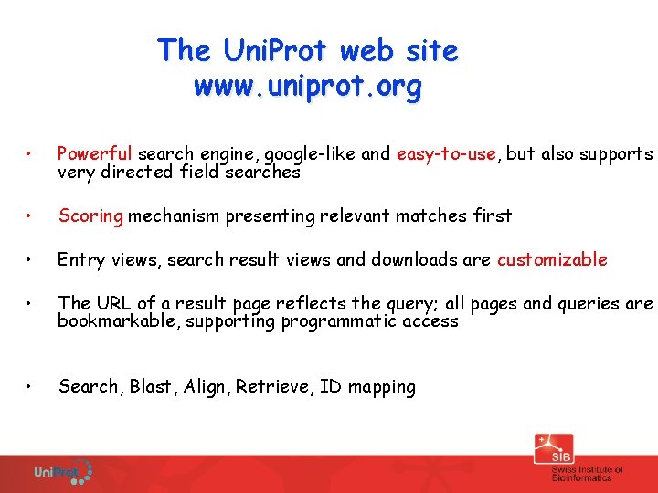 The Uni. Prot web site www. uniprot. org • Powerful search engine, google-like and