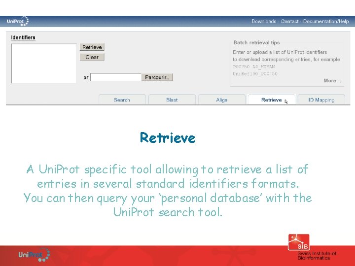 Retrieve A Uni. Prot specific tool allowing to retrieve a list of entries in