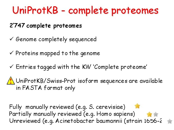 Uni. Prot. KB - complete proteomes 2’ 747 complete proteomes ü Genome completely sequenced