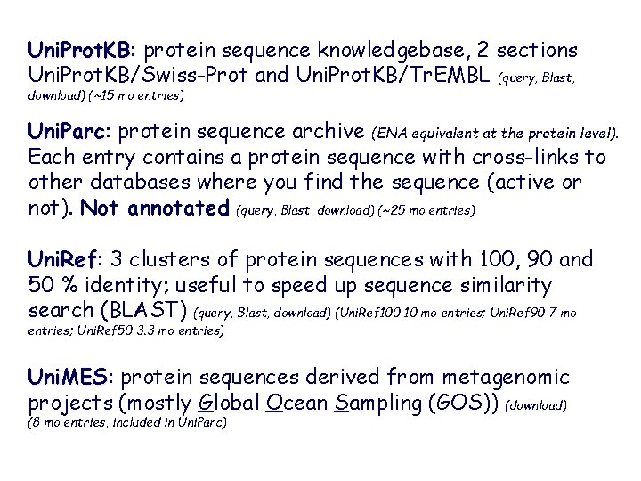 Uni. Prot. KB: Uni. Prot. KB protein sequence knowledgebase, 2 sections Uni. Prot. KB/Swiss-Prot