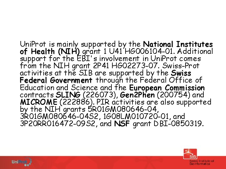 Uni. Prot is mainly supported by the National Institutes of Health (NIH) grant 1