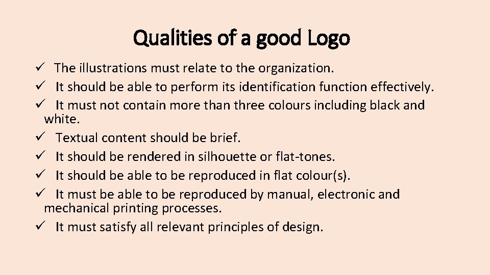 Qualities of a good Logo ü The illustrations must relate to the organization. ü