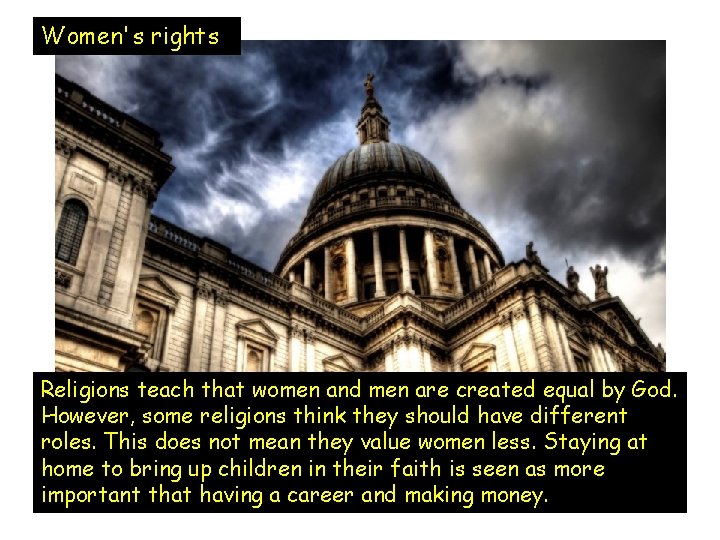 Women's rights Religions teach that women and men are created equal by God. However,