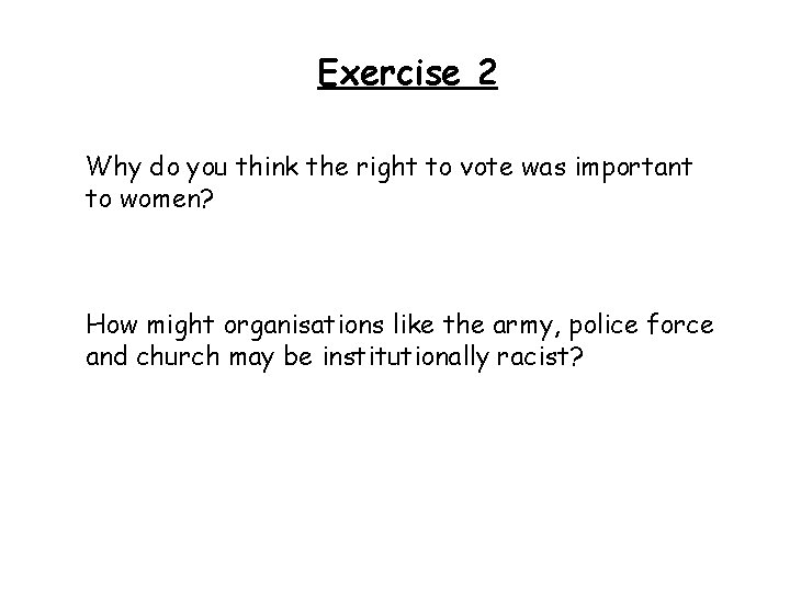 Exercise 2 Why do you think the right to vote was important to women?