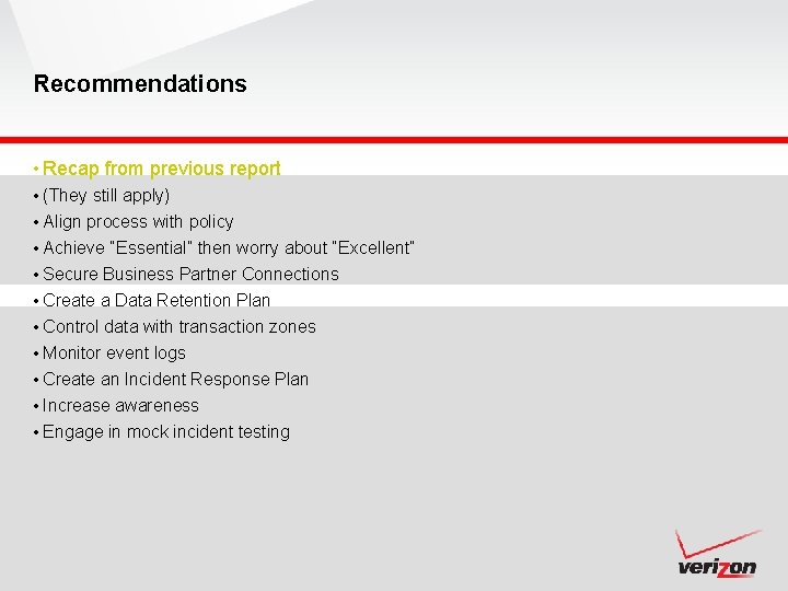 Recommendations • Recap from previous report • (They still apply) • Align process with