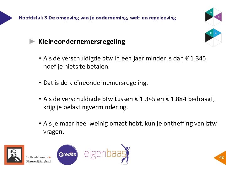 Hoofdstuk 3 De omgeving van je onderneming, wet- en regelgeving ► Kleineondernemersregeling • Als