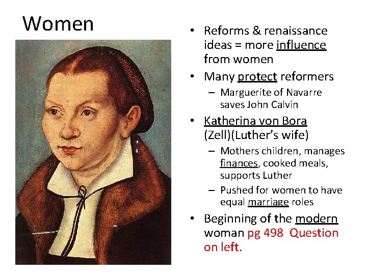 Women • Reforms & renaissance ideas = more influence from women • Many protect