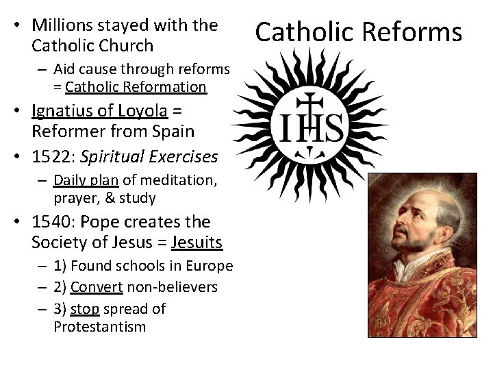  • Millions stayed with the Catholic Church – Aid cause through reforms =