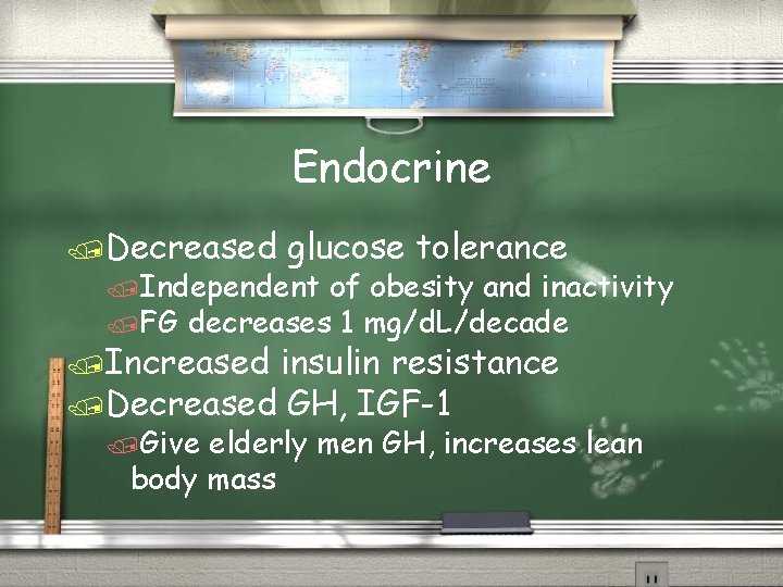 Endocrine /Decreased glucose tolerance /Independent of obesity and inactivity /FG decreases 1 mg/d. L/decade
