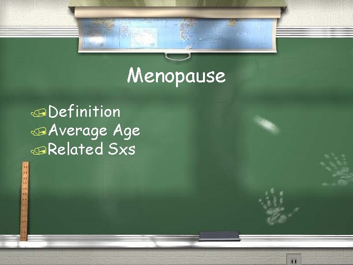 Menopause /Definition /Average Age /Related Sxs 