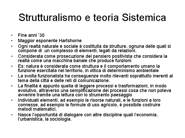 Strutturalismo e teoria Sistemica • • • Fine anni ’ 30 Maggior esponente Hartshorne