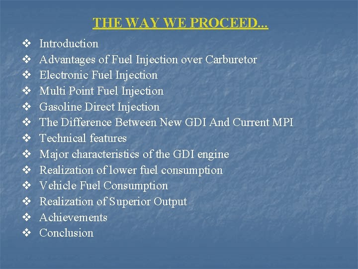 THE WAY WE PROCEED. . . v v v v Introduction Advantages of Fuel