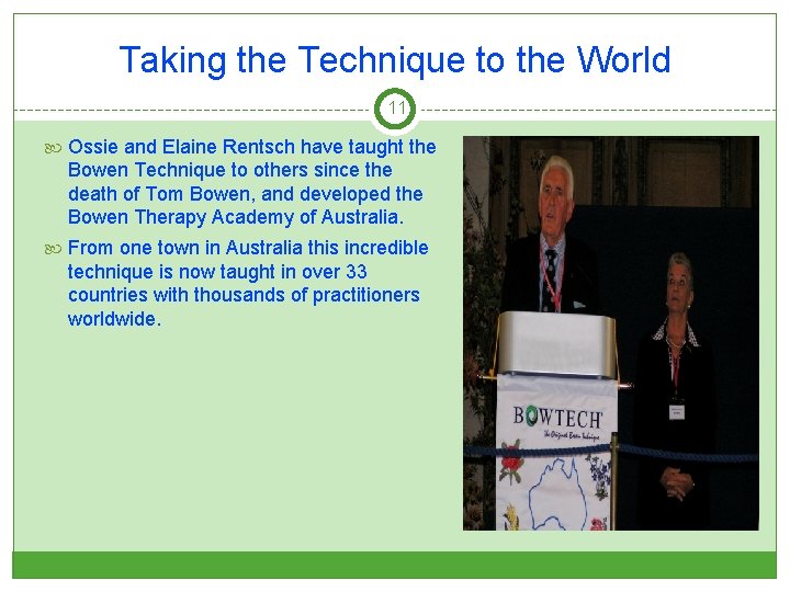Taking the Technique to the World 11 Ossie and Elaine Rentsch have taught the
