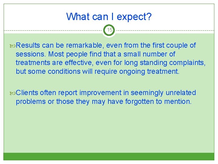 What can I expect? 15 Results can be remarkable, even from the first couple