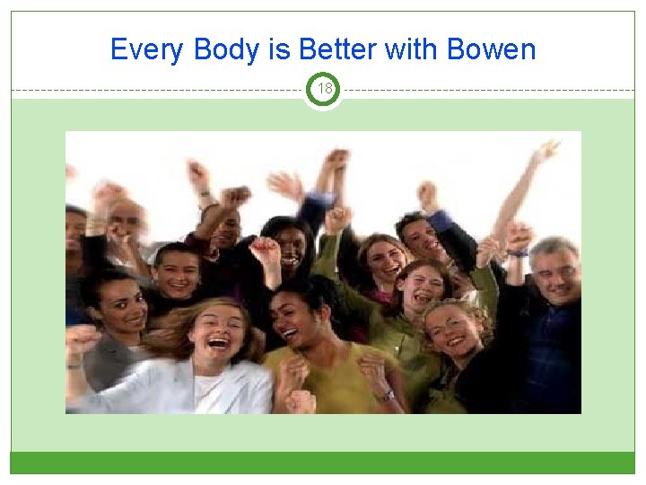 Every Body is Better with Bowen 18 