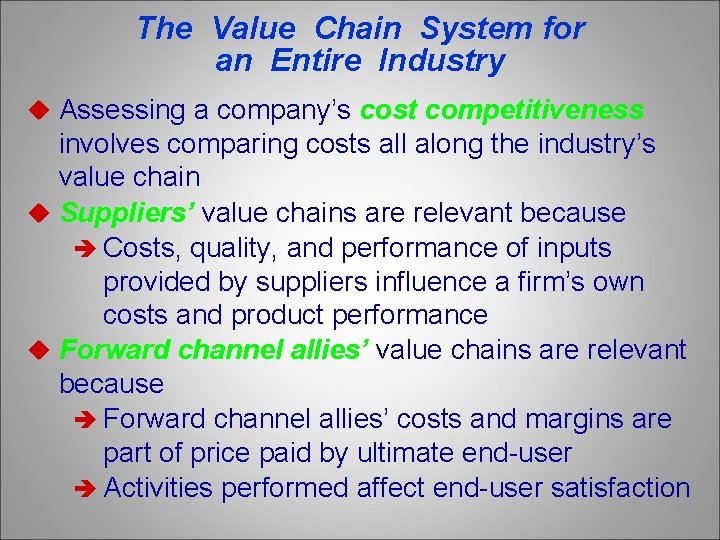 The Value Chain System for an Entire Industry u Assessing a company’s cost competitiveness