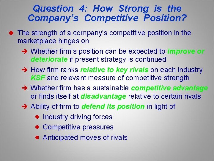 Question 4: How Strong is the Company’s Competitive Position? u The strength of a