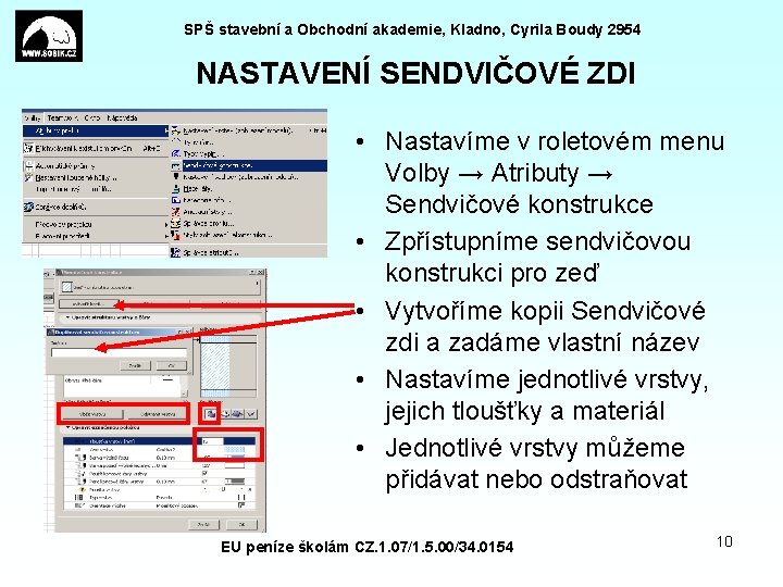 SPŠ stavební a Obchodní akademie, Kladno, Cyrila Boudy 2954 NASTAVENÍ SENDVIČOVÉ ZDI • Nastavíme