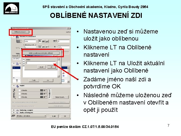 SPŠ stavební a Obchodní akademie, Kladno, Cyrila Boudy 2954 OBLÍBENÉ NASTAVENÍ ZDI • Nastavenou