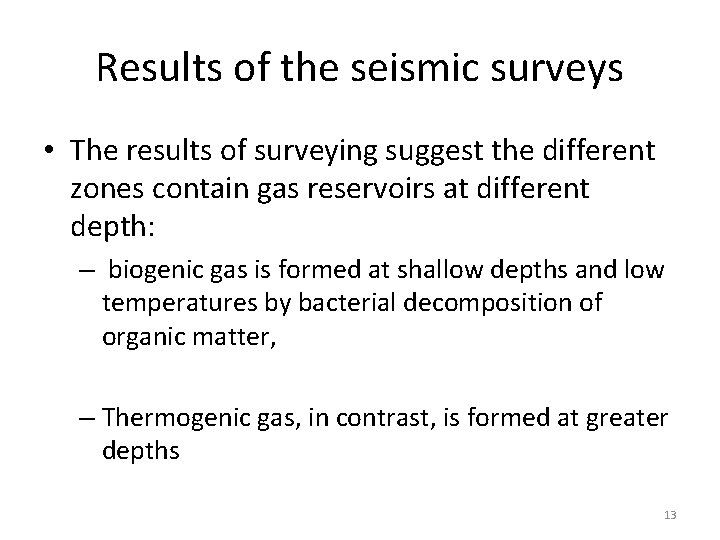 Results of the seismic surveys • The results of surveying suggest the different zones