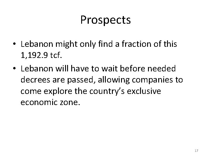 Prospects • Lebanon might only find a fraction of this 1, 192. 9 tcf.