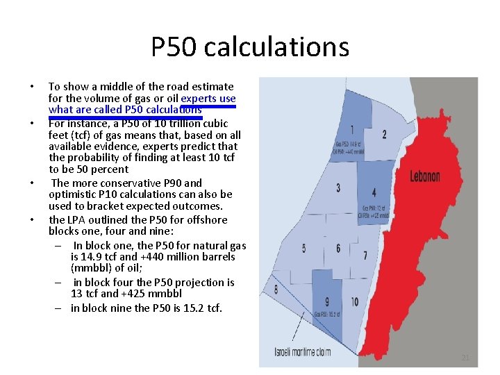 P 50 calculations • • To show a middle of the road estimate for